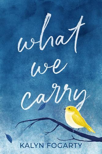 What We Carry: A Novel  by Kalyn Fogarty at Abbey's Bookshop, 