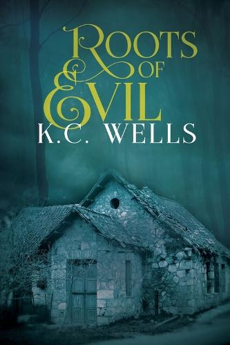 Roots of Evil  by K.C. Wells at Abbey's Bookshop, 