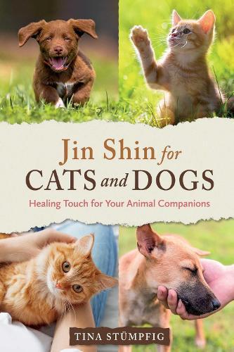 Jin Shin for Cats and Dogs: Healing Touch for Your Animal Companions  by Tina Stümpfig at Abbey's Bookshop, 