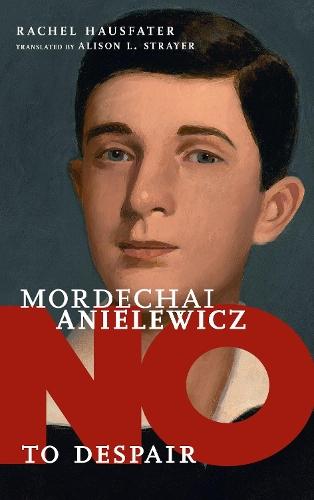 No To Despair: Mordechai Anielewicz  by Rachel Hausfater at Abbey's Bookshop, 