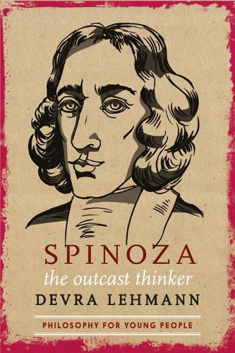 Spinoza: The Outcast Thinker  by Devra Lehmann at Abbey's Bookshop, 