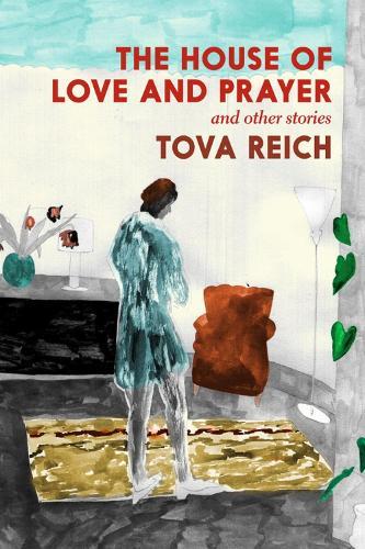 The WRONG ISBN DO NOT USE - House of Love and Prayer  by Tova Reich at Abbey's Bookshop, 