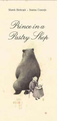 Prince in a Pastry Shop  by Marek Bienczyk at Abbey's Bookshop, 