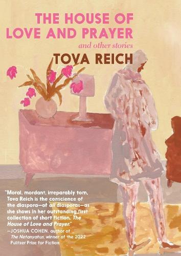 The House of Love and Prayer: and other Stories  by Tova Reich at Abbey's Bookshop, 