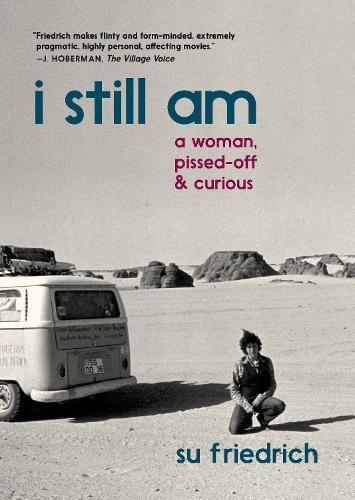 I Still Am A Woman, Pissed-Off & Curious  by Su Friedrich at Abbey's Bookshop, 
