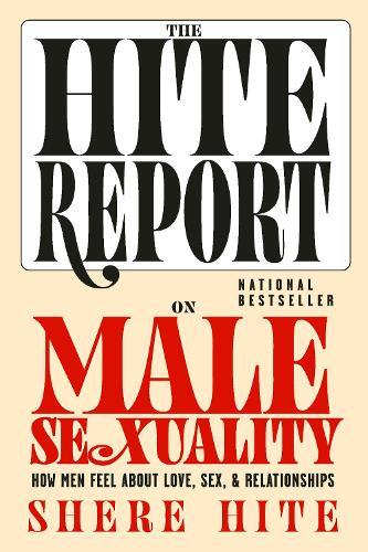 The Hite Report on Male Sexuality: How Men Feel About Love, Sex, And Relationships  by Shere Hite at Abbey's Bookshop, 