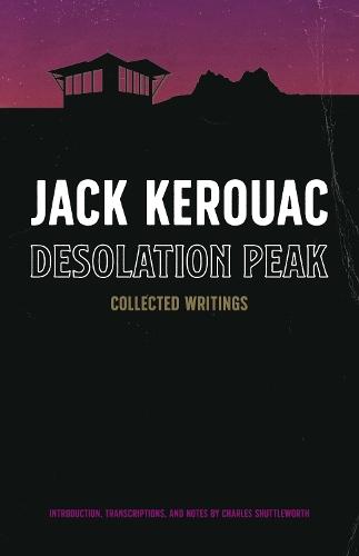 Desolation Peak: Collected Writings  by Jack Kerouac at Abbey's Bookshop, 