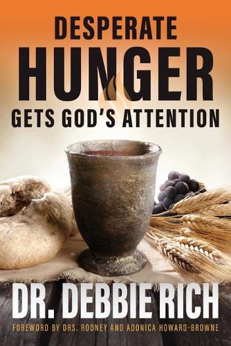 Desperate Hunger Gets God's Attention  by Debbie Rich at Abbey's Bookshop, 