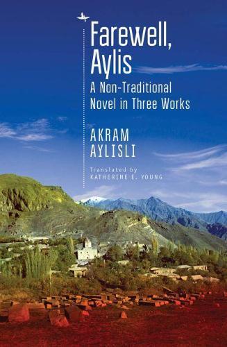Farewell, Aylis: A Non-Traditional Novel in Three Works  by Akram Aylisli at Abbey's Bookshop, 