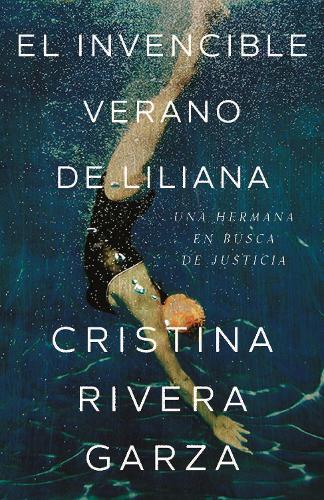 Invencible Verano de Liliana (Liliana Invincible Summer)  by Cristina Rivera Garza at Abbey's Bookshop, 