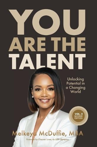 You Are The Talent: Unlocking Potential in a Changing World﻿