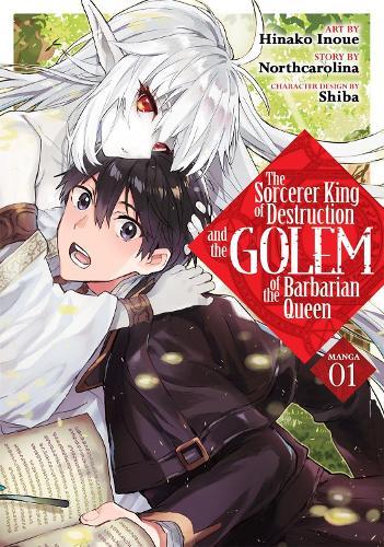 The Sorcerer King of Destruction and the Golem of the Barbarian Queen (Manga) Vol. 1  by Northcarolina at Abbey's Bookshop, 