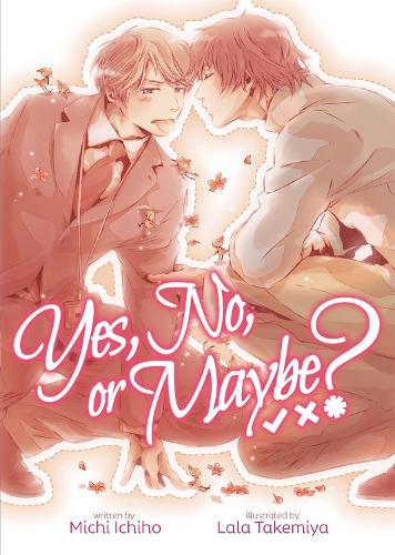 Yes, No, or Maybe? (Light Novel 1)  by Michi Ichiho at Abbey's Bookshop, 