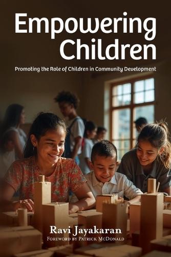 Empowering Children: Promoting the Role of Children in Community Development  by Ravi Jayakaran at Abbey's Bookshop, 