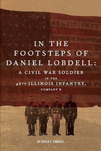 In the Footsteps of Daniel Lobdell  by Kayla F Lobdell at Abbey's Bookshop, 