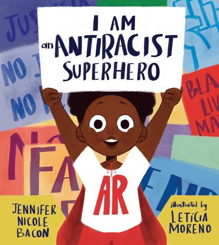 I Am an Antiracist Superhero: With Activities to Help You Be One Too!  by Jennifer Nicole Bacon at Abbey's Bookshop, 
