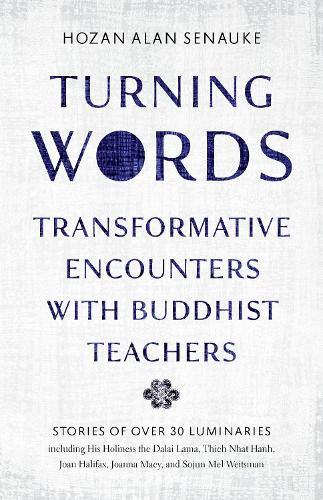 Turning Words: Transformative Encounters with Buddhist Teachers  by Hozan Alan Senauke at Abbey's Bookshop, 