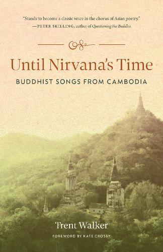 Until Nirvana's Time: Buddhist Songs from Cambodia  by Trent Walker at Abbey's Bookshop, 