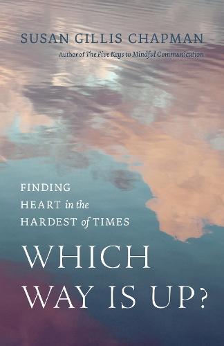 Which Way Is Up?: Finding Heart in the Hardest of Times  by Susan Gillis Chapman at Abbey's Bookshop, 