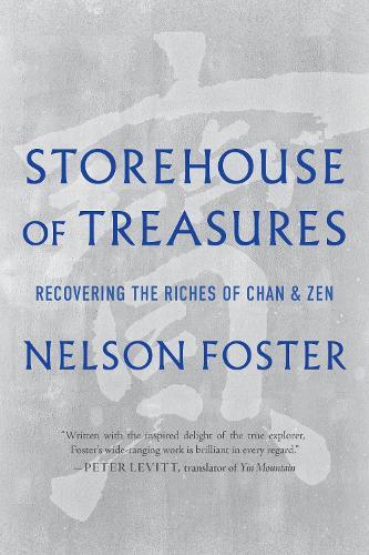 Storehouse of Treasures: Recovering the Riches of Chan and Zen  by Nelson Foster at Abbey's Bookshop, 