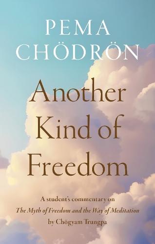 Another Kind of Freedom  by Pema Chodron at Abbey's Bookshop, 