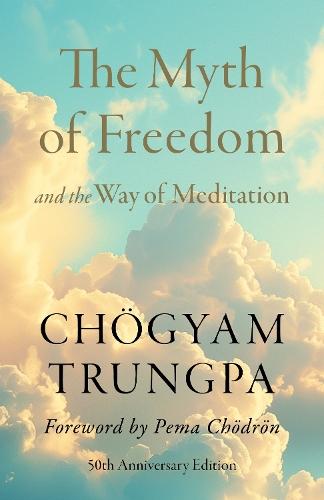 The Myth of Freedom and the Way of Meditation  by Chogyam Trungpa at Abbey's Bookshop, 