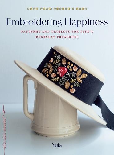 Embroidering Happiness: Patterns and Projects for Life's Everyday Treasures  by Yula at Abbey's Bookshop, 