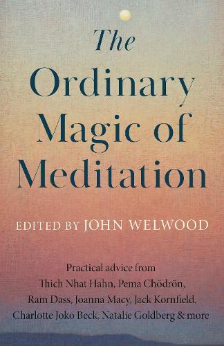 The Ordinary Magic of Meditation  by John Welwood at Abbey's Bookshop, 