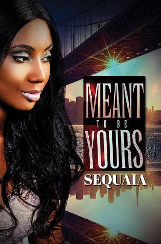 Meant to be Yours  by Sequaia at Abbey's Bookshop, 