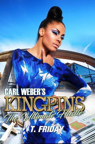 Carl Weber's Kingpins: The Ultimate Hustle  by T. Friday at Abbey's Bookshop, 