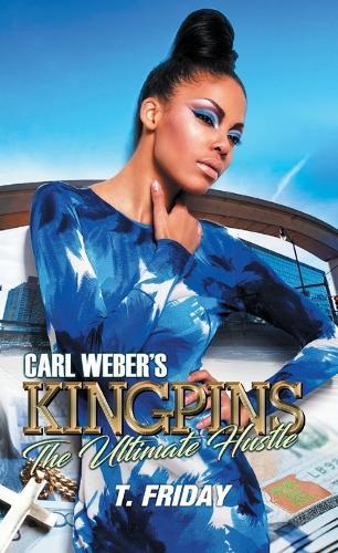 Carl Weber's Kingpins: The Ultimate Hustle  by T. Friday at Abbey's Bookshop, 