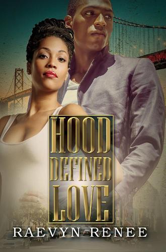 Hood Defined Love  by Raevyn Renee at Abbey's Bookshop, 