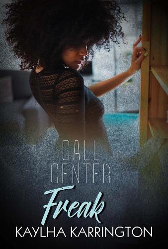 Call Center Freak  by Kaylha Karrington at Abbey's Bookshop, 
