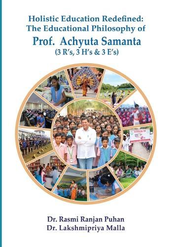 Holistic Education Redefined: The Educational Philosophy of Prof. Achyuta Samanta  by Rasmi Ranjan Puhan at Abbey's Bookshop, 