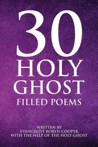 30 Holy Ghost Filled Poems  by Evangelist Robyn Cooper at Abbey's Bookshop, 