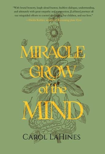 Miracle Grow of the Mind  by Carol LaHines at Abbey's Bookshop, 
