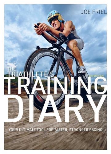 The Triathlete's Training Diary: Your Ultimate Tool for Faster, Stronger Racing, 2nd Ed.  by Joe Friel at Abbey's Bookshop, 