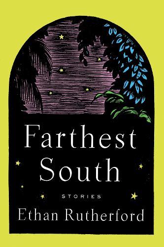 Farthest South & Other Stories  by Ethan Rutherford at Abbey's Bookshop, 