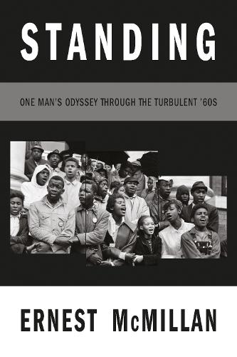 Standing: One Man's Odyssey During the Turbulent '60s  by M. Ernest McMillan at Abbey's Bookshop, 