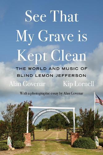 See That My Grave is Kept Clean: The World and Music of Blind Lemon Jefferson  by Alan Govenar at Abbey's Bookshop, 