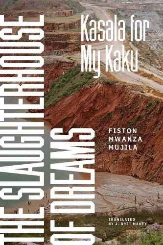 The Slaughterhouse of Dreams: Kasala for My Kaku  by Fiston Mwanza Mujila at Abbey's Bookshop, 