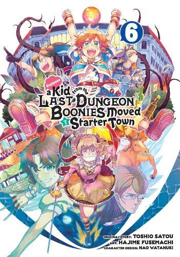Suppose a Kid from the Last Dungeon Boonies Moved to a Starter Town 6  by Satou at Abbey's Bookshop, 