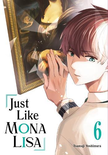 Just Like Mona Lisa 06  by Tsumuji Yoshimura at Abbey's Bookshop, 
