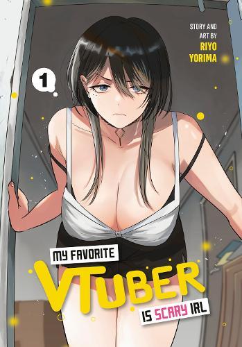 My Favorite VTuber Is Scary IRL 01  by Riyo Yorima at Abbey's Bookshop, 