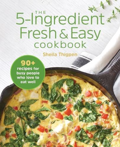The 5-Ingredient Fresh & Easy Cookbook  by Sheila Thigpen at Abbey's Bookshop, 