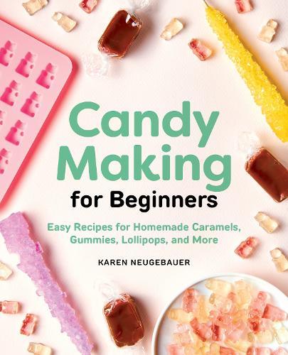 Candy Making for Beginners  by Karen Neugebauer at Abbey's Bookshop, 