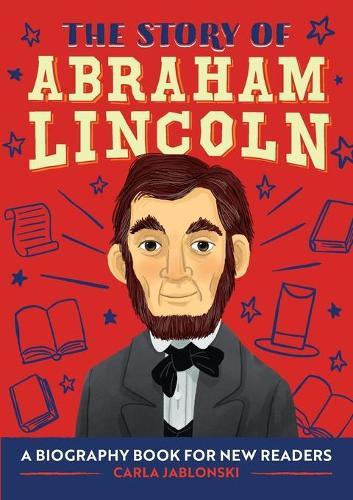 The Story of Abraham Lincoln  by Carla Jablonski at Abbey's Bookshop, 