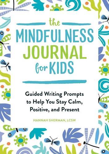 The Mindfulness Journal for Kids  by Hannah Sherman LCSW at Abbey's Bookshop, 