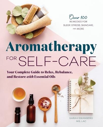 Aromatherapy for Self-Care  by Sarah Swanberg MS LAc at Abbey's Bookshop, 