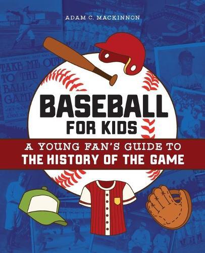 Baseball for Kids  by Adam C. MacKinnon at Abbey's Bookshop, 